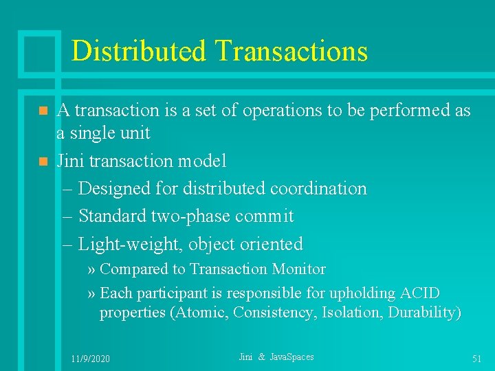 Distributed Transactions n n A transaction is a set of operations to be performed