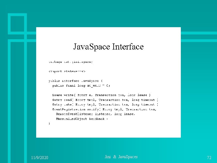 11/9/2020 Jini & Java. Spaces 72 