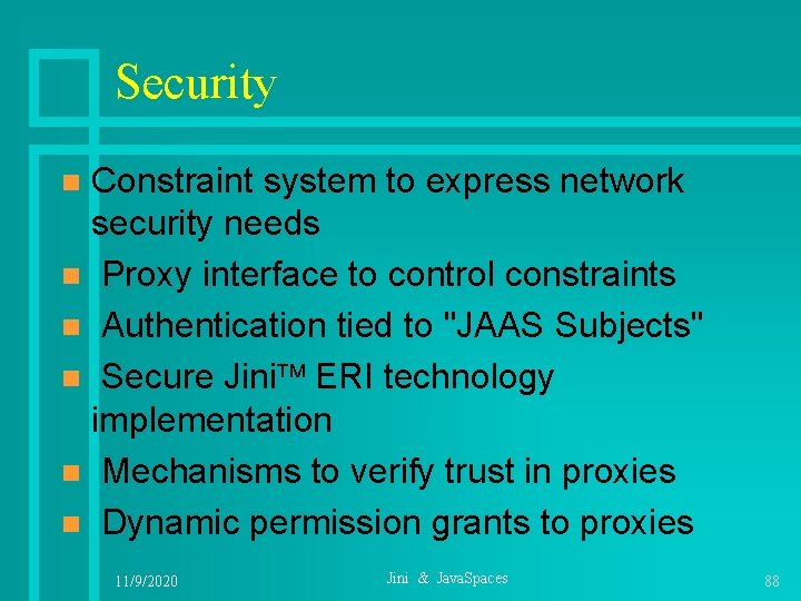 Security Constraint system to express network security needs n Proxy interface to control constraints