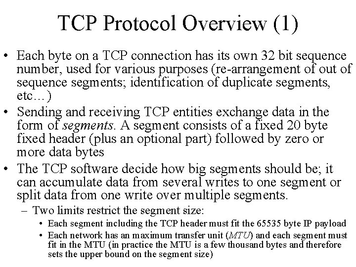 TCP Protocol Overview (1) • Each byte on a TCP connection has its own