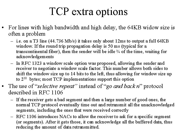 TCP extra options • For lines with high bandwidth and high delay, the 64