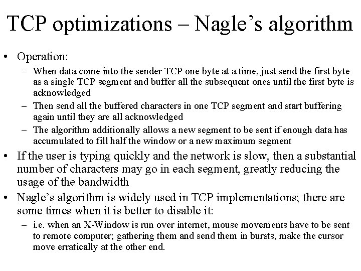 TCP optimizations – Nagle’s algorithm • Operation: – When data come into the sender