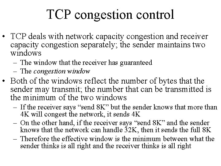TCP congestion control • TCP deals with network capacity congestion and receiver capacity congestion