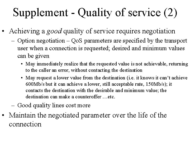 Supplement - Quality of service (2) • Achieving a good quality of service requires