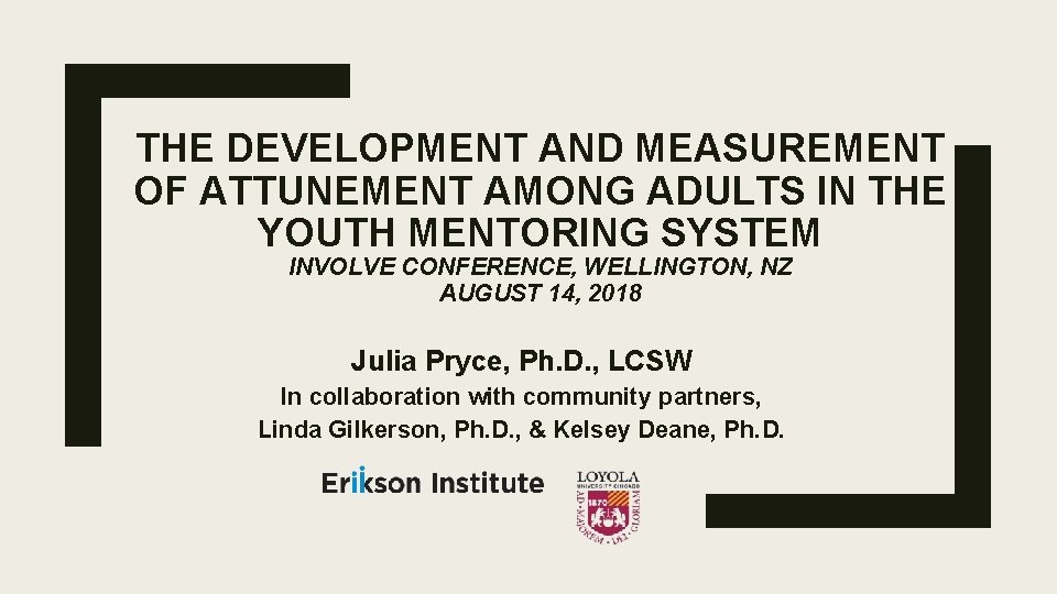 THE DEVELOPMENT AND MEASUREMENT OF ATTUNEMENT AMONG ADULTS IN THE YOUTH MENTORING SYSTEM INVOLVE