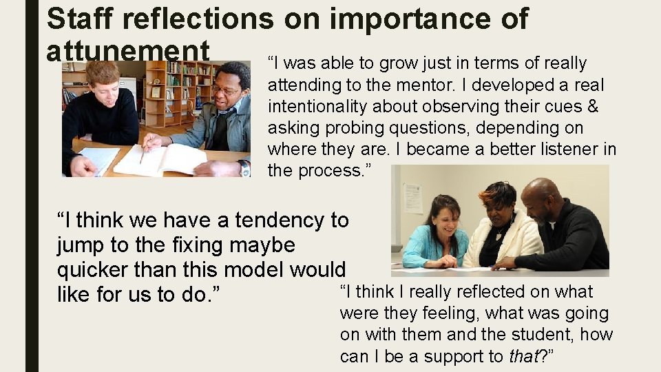 Staff reflections on importance of attunement “I was able to grow just in terms