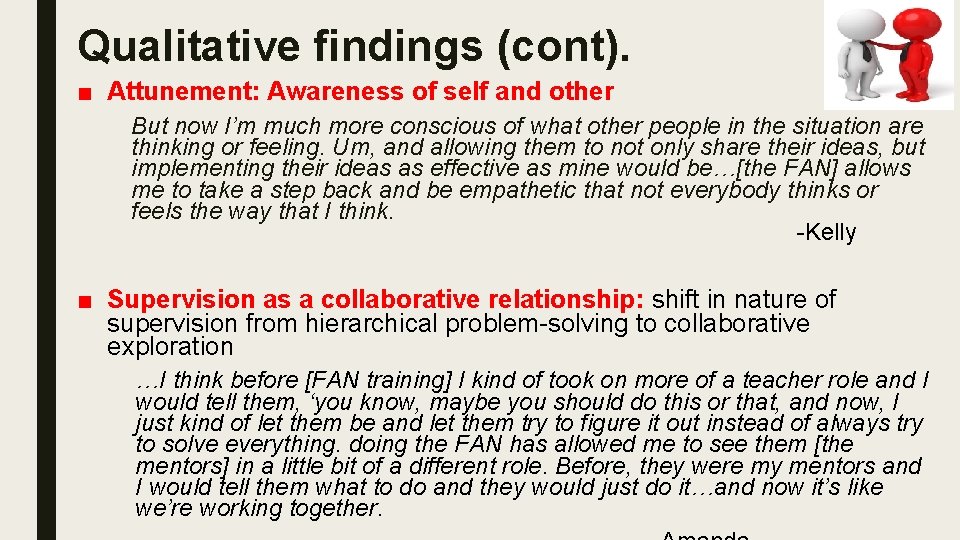 Qualitative findings (cont). ■ Attunement: Awareness of self and other But now I’m much