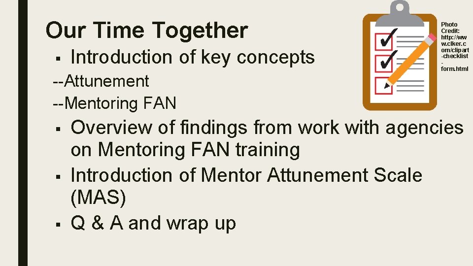 Our Time Together § Introduction of key concepts --Attunement --Mentoring FAN § § §