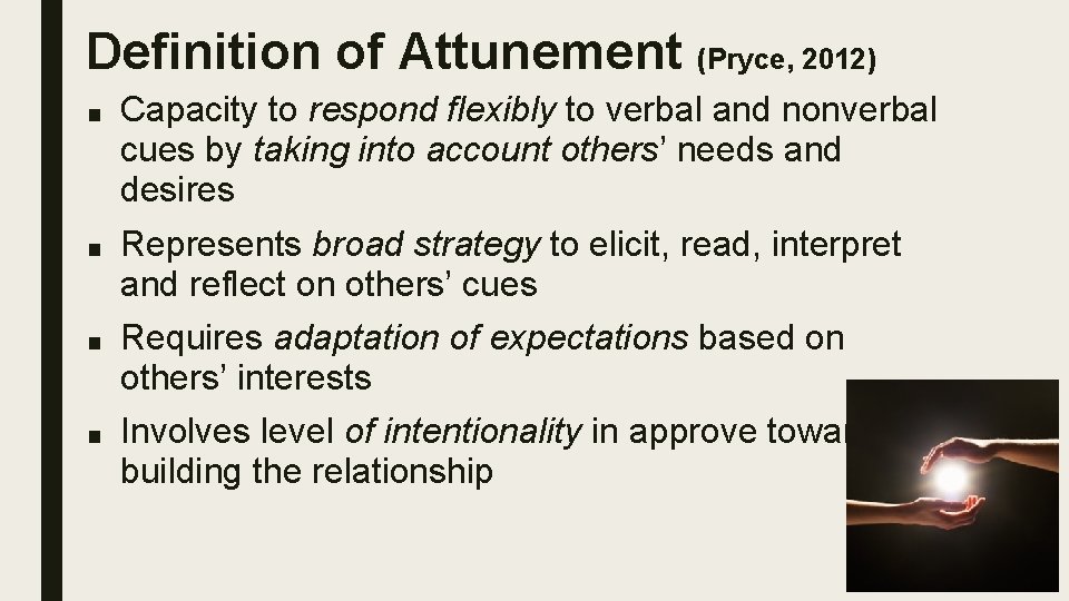 Definition of Attunement (Pryce, 2012) ■ Capacity to respond flexibly to verbal and nonverbal