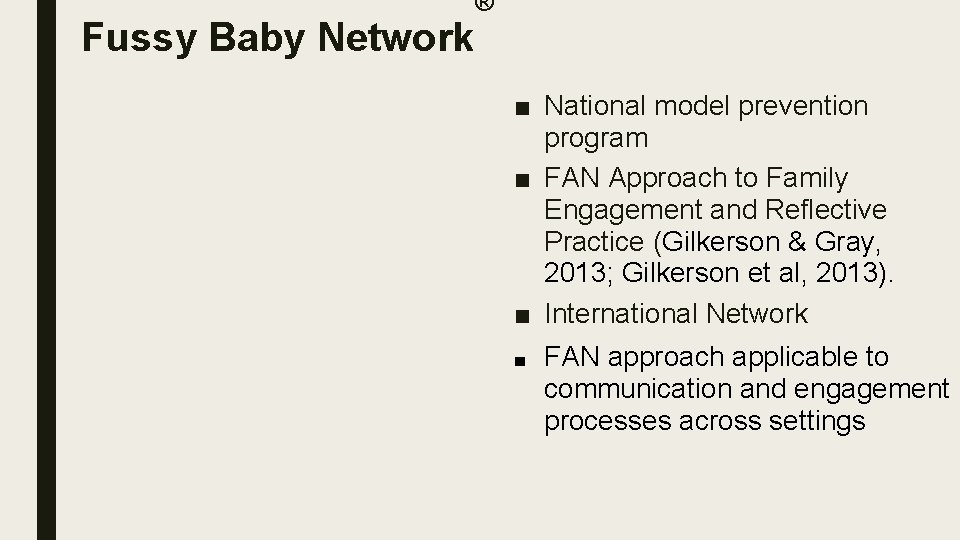 Fussy Baby Network ® ■ National model prevention program ■ FAN Approach to Family