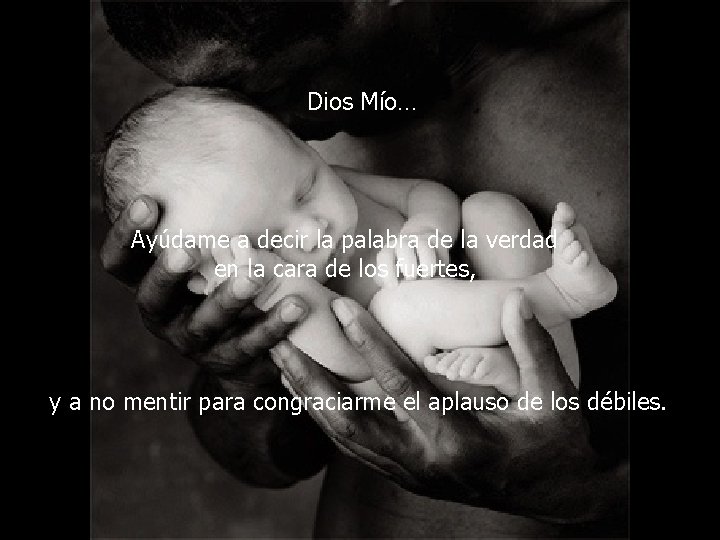 Dios Mío… Ayúdame a decir la palabra de la verdad en la cara de