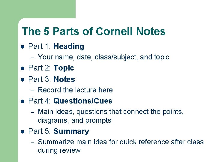 The 5 Parts of Cornell Notes l Part 1: Heading – l l Part