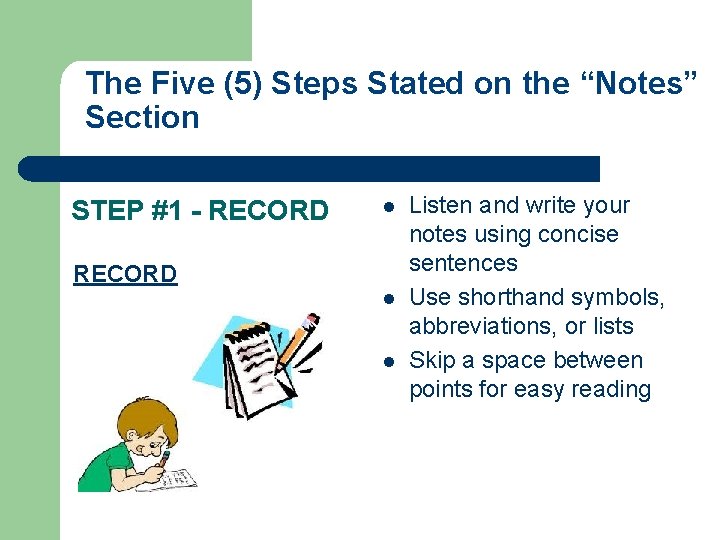 The Five (5) Steps Stated on the “Notes” Section STEP #1 - RECORD l