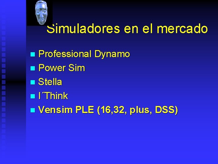 Simuladores en el mercado Professional Dynamo n Power Sim n Stella n I´Think n