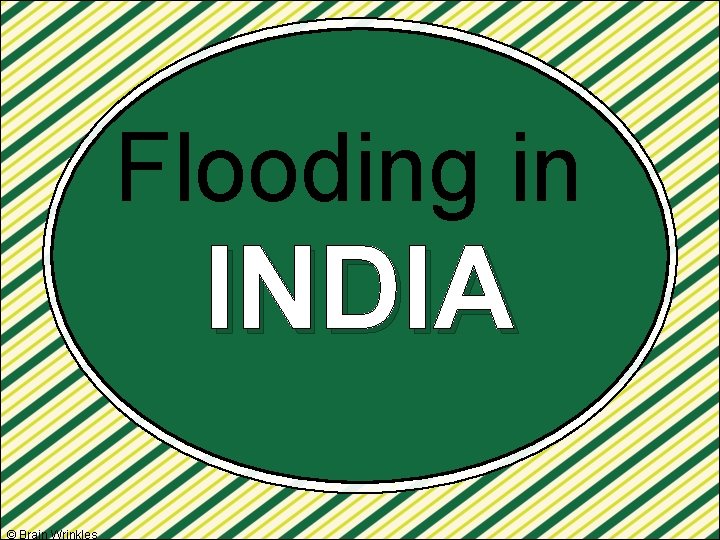 Flooding in INDIA © Brain Wrinkles 