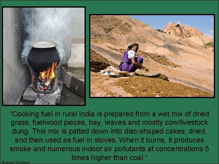 “Cooking fuel in rural India is prepared from a wet mix of dried grass,