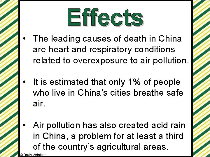 Effects • The leading causes of death in China are heart and respiratory conditions