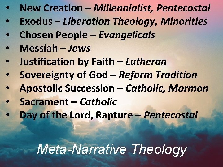  • • • New Creation – Millennialist, Pentecostal Exodus – Liberation Theology, Minorities