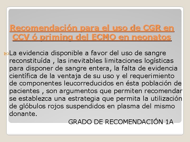 Recomendación para el uso de CGR en CCV ó priming del ECMO en neonatos