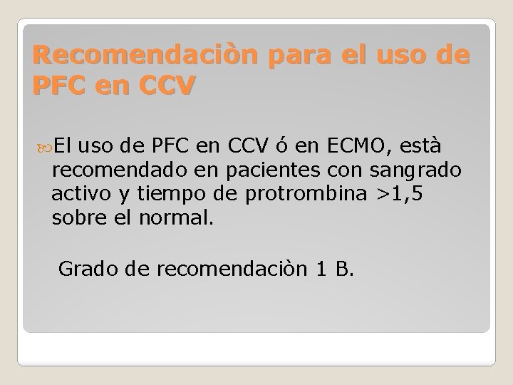 Recomendaciòn para el uso de PFC en CCV El uso de PFC en CCV