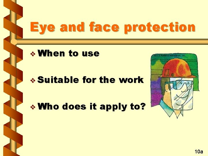Eye and face protection v When to use v Suitable v Who for the