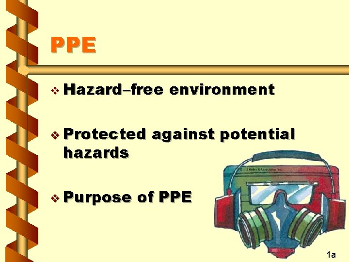 PPE v Hazard–free v Protected hazards v Purpose environment against potential of PPE 1