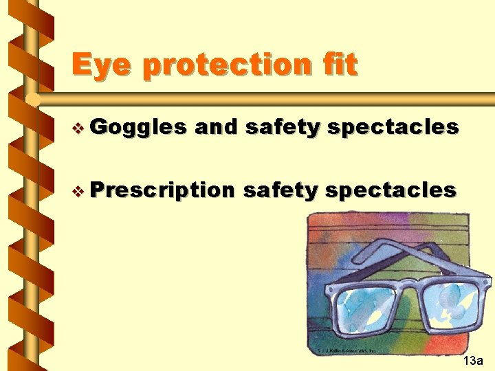 Eye protection fit v Goggles and safety spectacles v Prescription safety spectacles 13 a