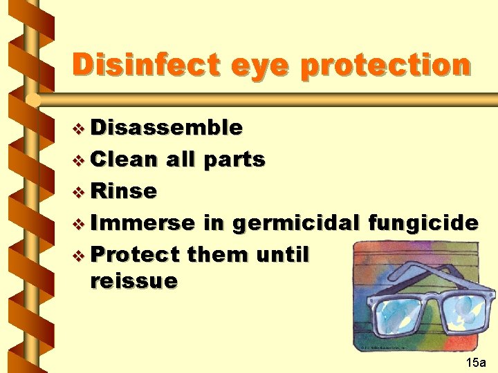 Disinfect eye protection v Disassemble v Clean v Rinse all parts v Immerse in