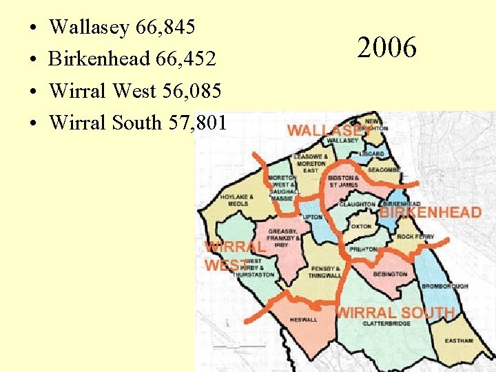  • • Wallasey 66, 845 Birkenhead 66, 452 Wirral West 56, 085 Wirral