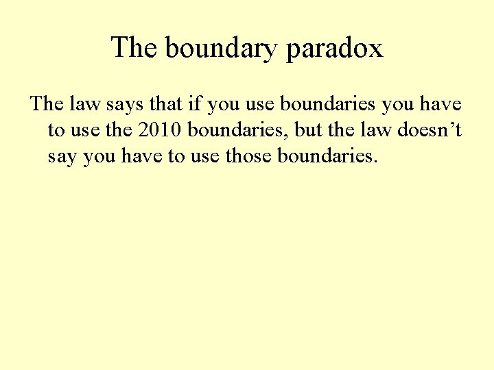 The boundary paradox The law says that if you use boundaries you have to
