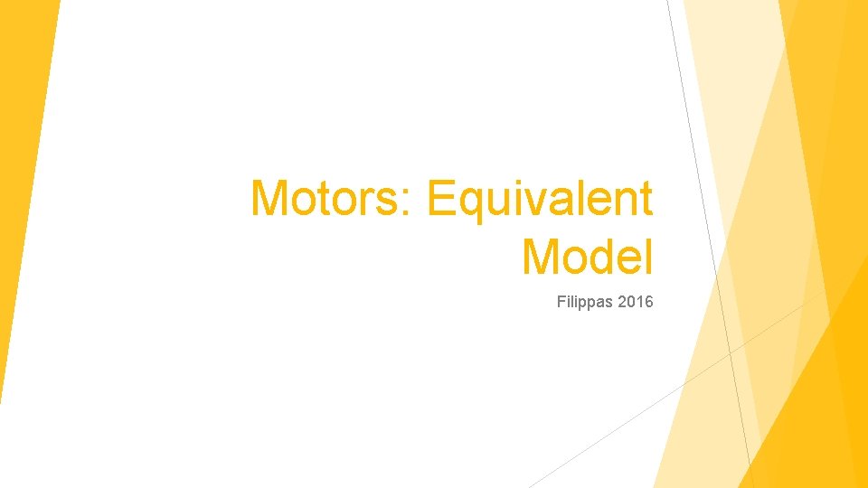 Motors: Equivalent Model Filippas 2016 