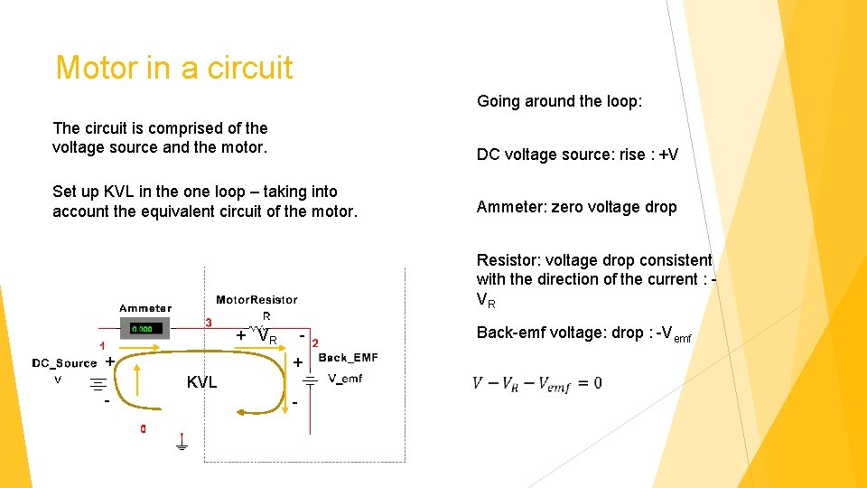 Motor in a circuit Going around the loop: The circuit is comprised of the