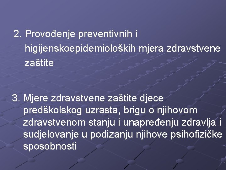 2. Provođenje preventivnih i higijenskoepidemioloških mjera zdravstvene zaštite 3. Mjere zdravstvene zaštite djece predškolskog