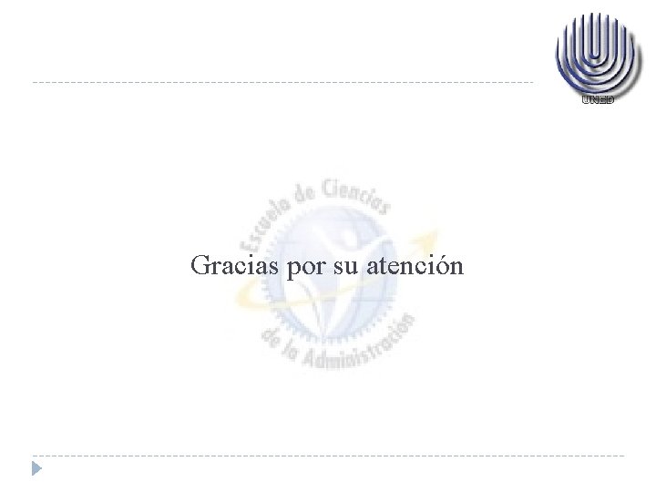 Gracias por su atención 