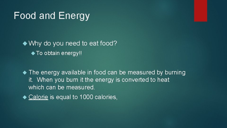 Food and Energy Why To do you need to eat food? obtain energy!! The