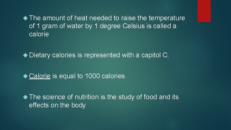  The amount of heat needed to raise the temperature of 1 gram of