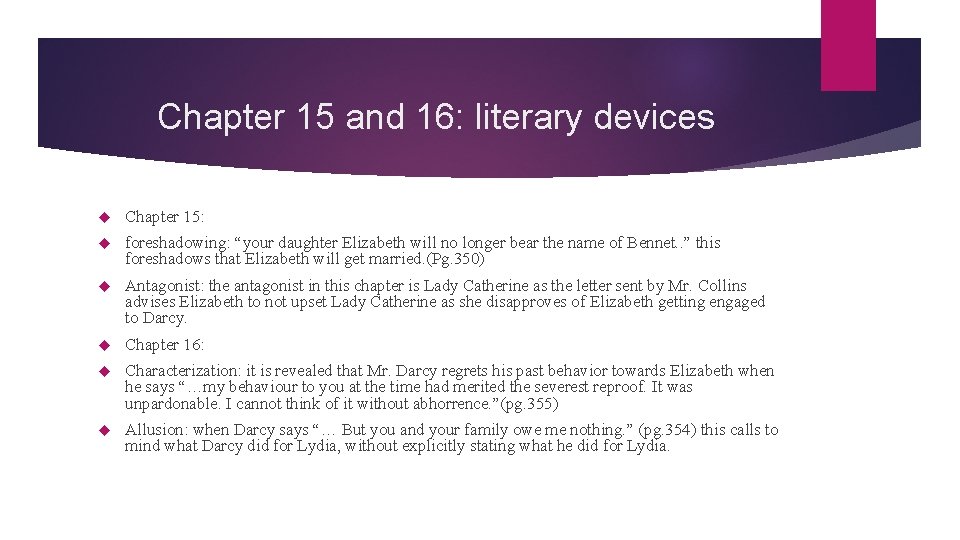 Chapter 15 and 16: literary devices Chapter 15: foreshadowing: “your daughter Elizabeth will no