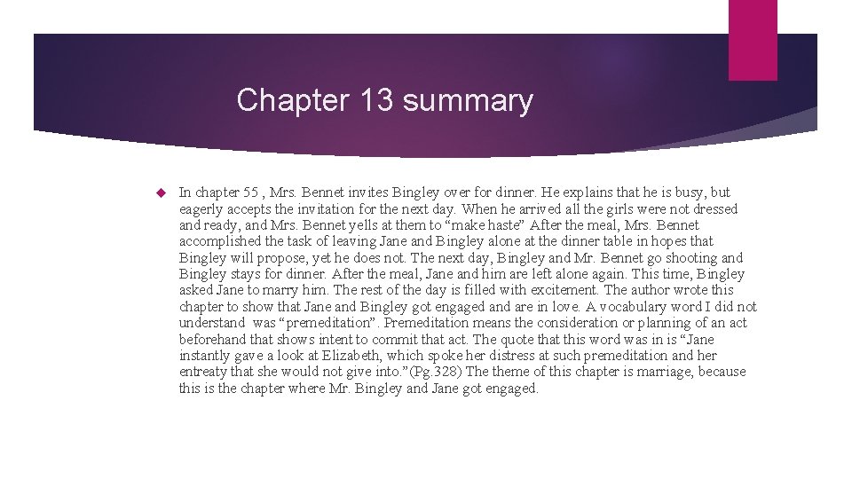 Chapter 13 summary In chapter 55 , Mrs. Bennet invites Bingley over for dinner.