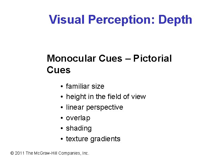 Visual Perception: Depth Monocular Cues – Pictorial Cues • • • familiar size height