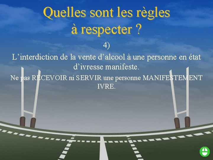 Quelles sont les règles à respecter ? 4) L’interdiction de la vente d’alcool à