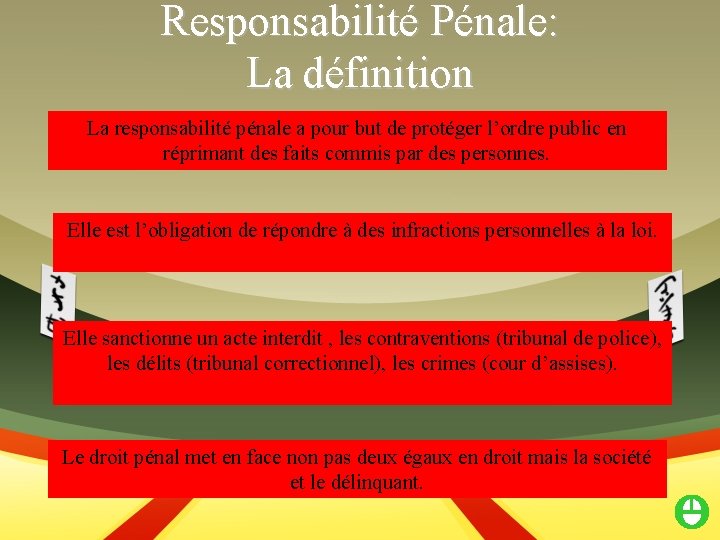 Responsabilité Pénale: La définition La responsabilité pénale a pour but de protéger l’ordre public