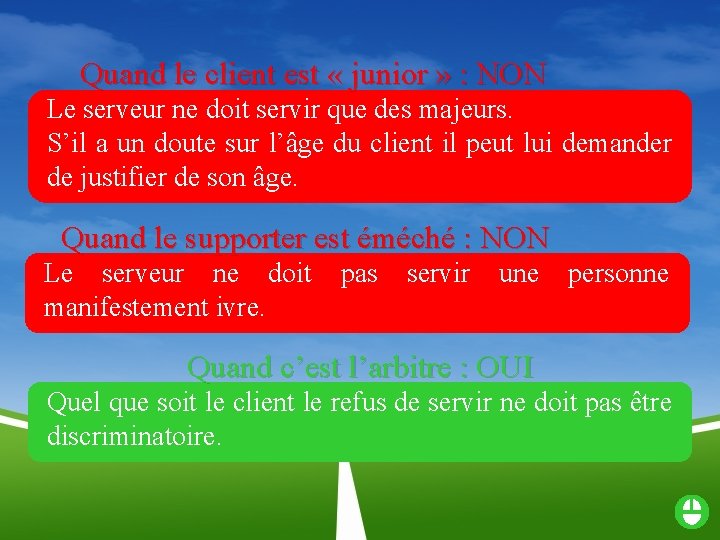 Quand le client est « junior » : NON Le serveur ne doit servir