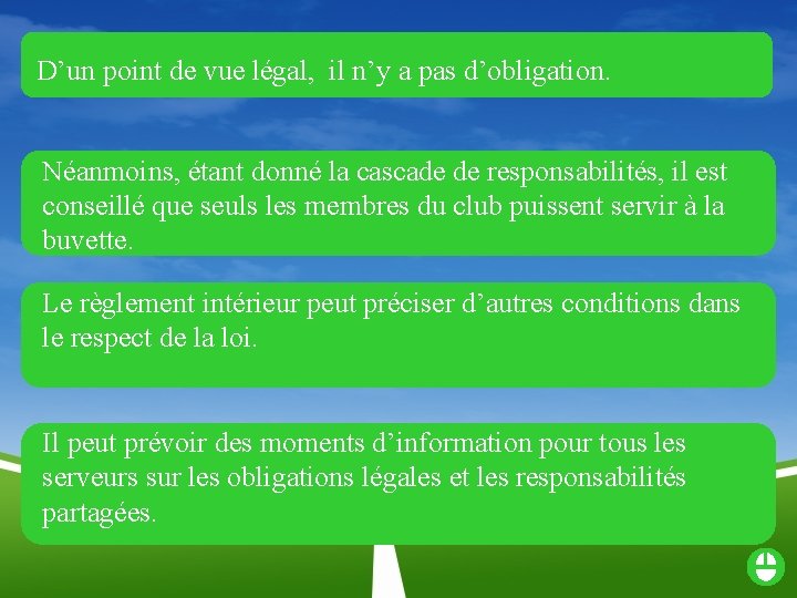 D’un point de vue légal, il n’y a pas d’obligation. Néanmoins, étant donné la