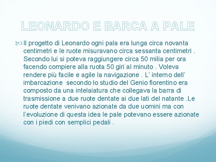 LEONARDO E BARCA A PALE Il progetto di Leonardo ogni pala era lunga circa