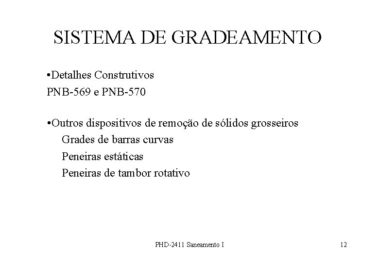 SISTEMA DE GRADEAMENTO • Detalhes Construtivos PNB-569 e PNB-570 • Outros dispositivos de remoção