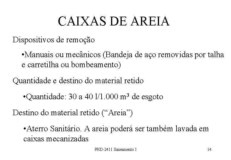 CAIXAS DE AREIA Dispositivos de remoção • Manuais ou mecânicos (Bandeja de aço removidas