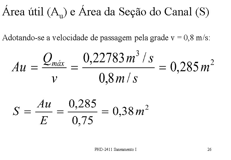 Área útil (Au) e Área da Seção do Canal (S) Adotando-se a velocidade de