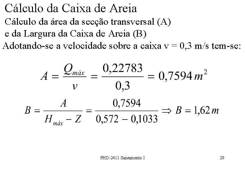 Cálculo da Caixa de Areia Cálculo da área da secção transversal (A) e da