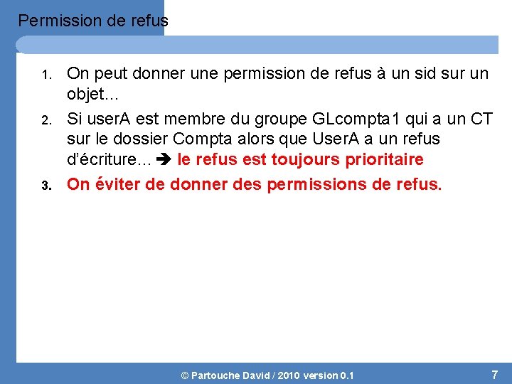 Permission de refus 1. 2. 3. On peut donner une permission de refus à