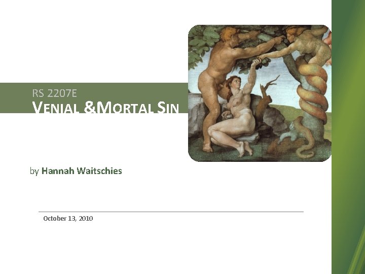 RS 2207 E VENIAL &MORTAL SIN by Hannah Waitschies October 13, 2010 